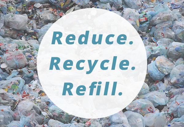 Recycle, Reduce, Refill